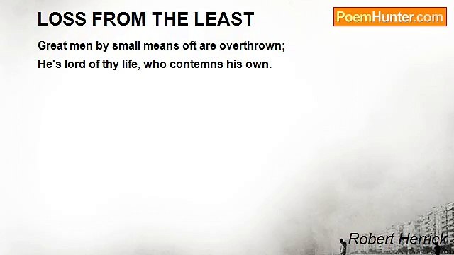 Robert Herrick - LOSS FROM THE LEAST