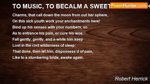 Robert Herrick - TO MUSIC, TO BECALM A SWEET SICK YOUTH