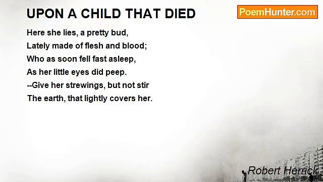 Robert Herrick - UPON A CHILD THAT DIED
