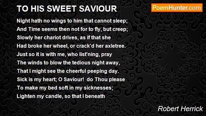 Robert Herrick - TO HIS SWEET SAVIOUR