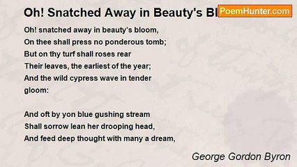 George Gordon Byron - Oh! Snatched Away in Beauty's Bloom