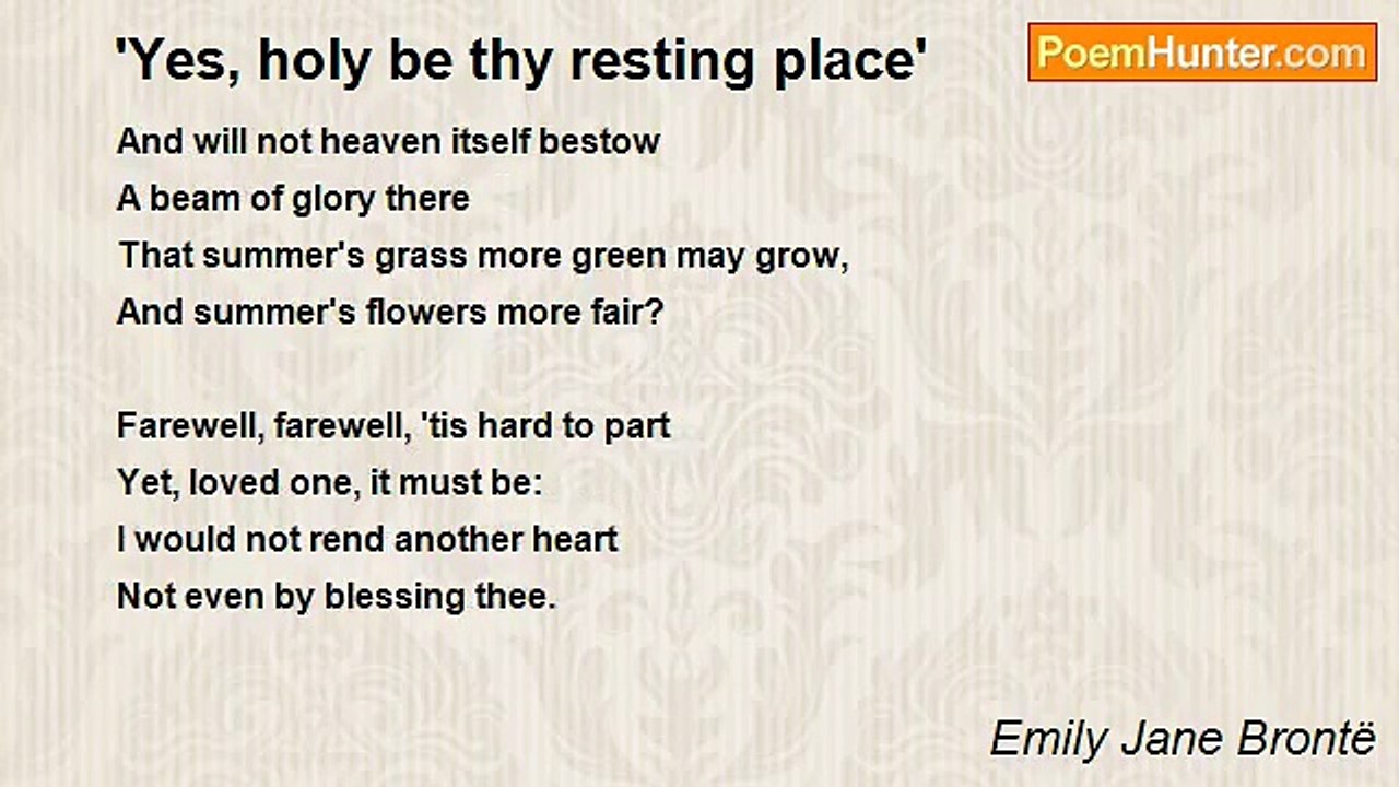 Emily Jane Brontë - 'Yes, holy be thy resting p...
