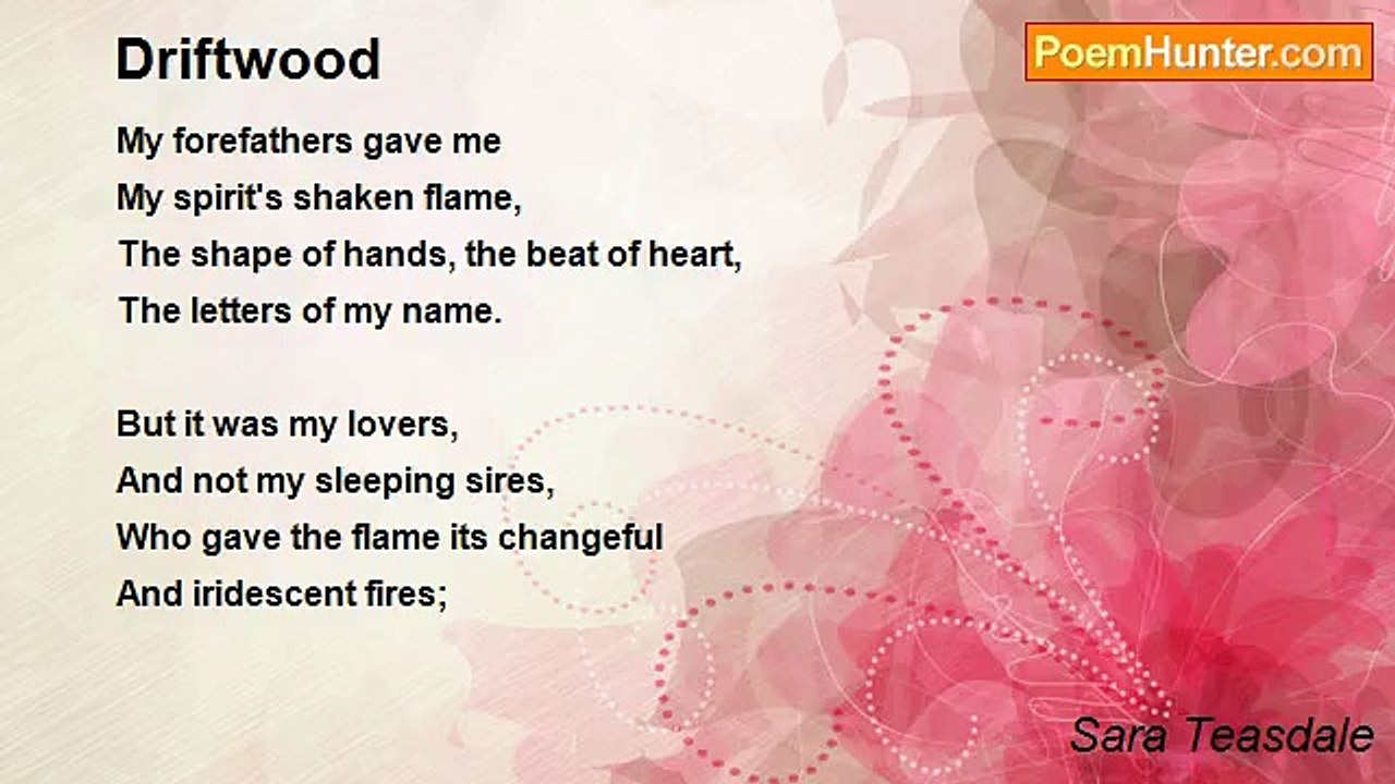 Sara Teasdale - Driftwood