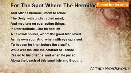 William Wordsworth - For The Spot Where The Hermitage Stood on St. Herbert's Island, Derwentwater.