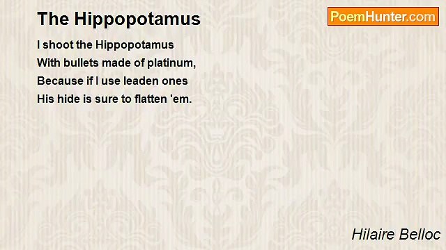 Hilaire Belloc - The Hippopotamus