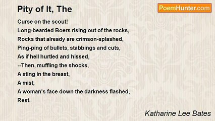 Katharine Lee Bates - Pity of It, The