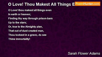 Sarah Flower Adams - O Love! Thou Makest All Things Even