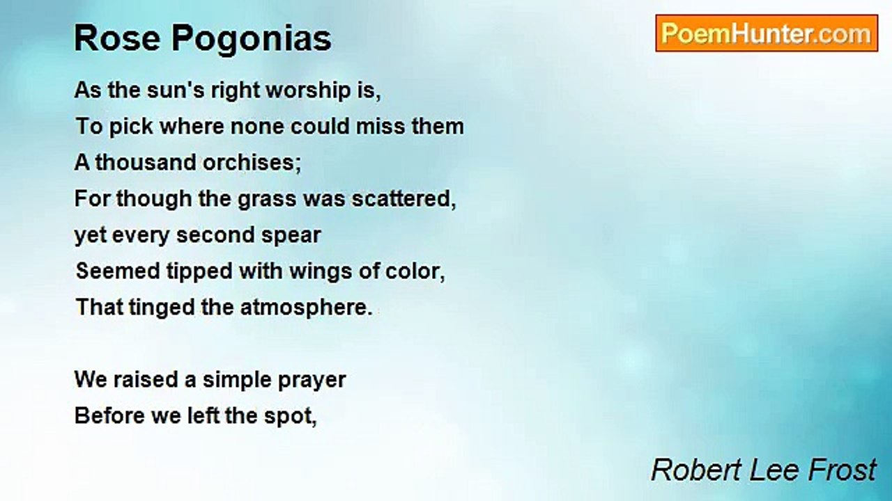 Robert Lee Frost - Rose Pogonias