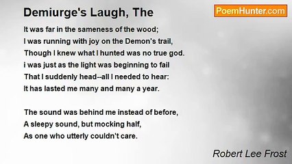 Robert Lee Frost - Demiurge's Laugh, The