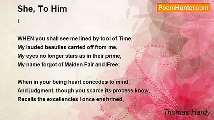 Thomas Hardy - She, To Him