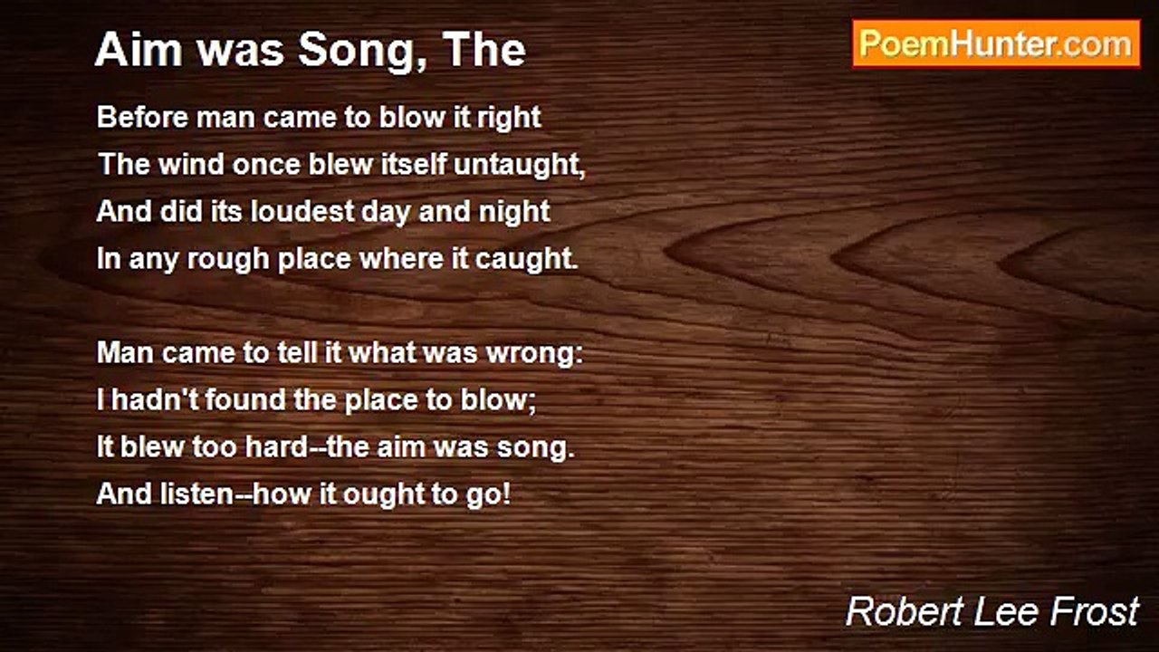 Robert Lee Frost - Aim was Song, The