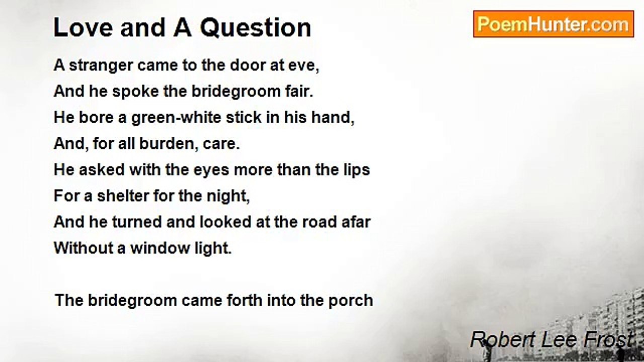Robert Lee Frost - Love and A Question