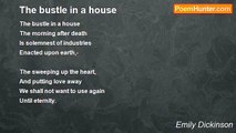 Emily Dickinson - The bustle in a house