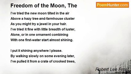 Robert Lee Frost - Freedom of the Moon, The