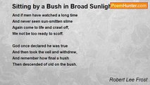 Robert Lee Frost - Sitting by a Bush in Broad Sunlight