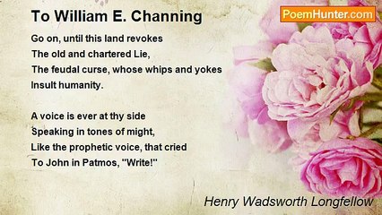 Henry Wadsworth Longfellow - To William E. Channing