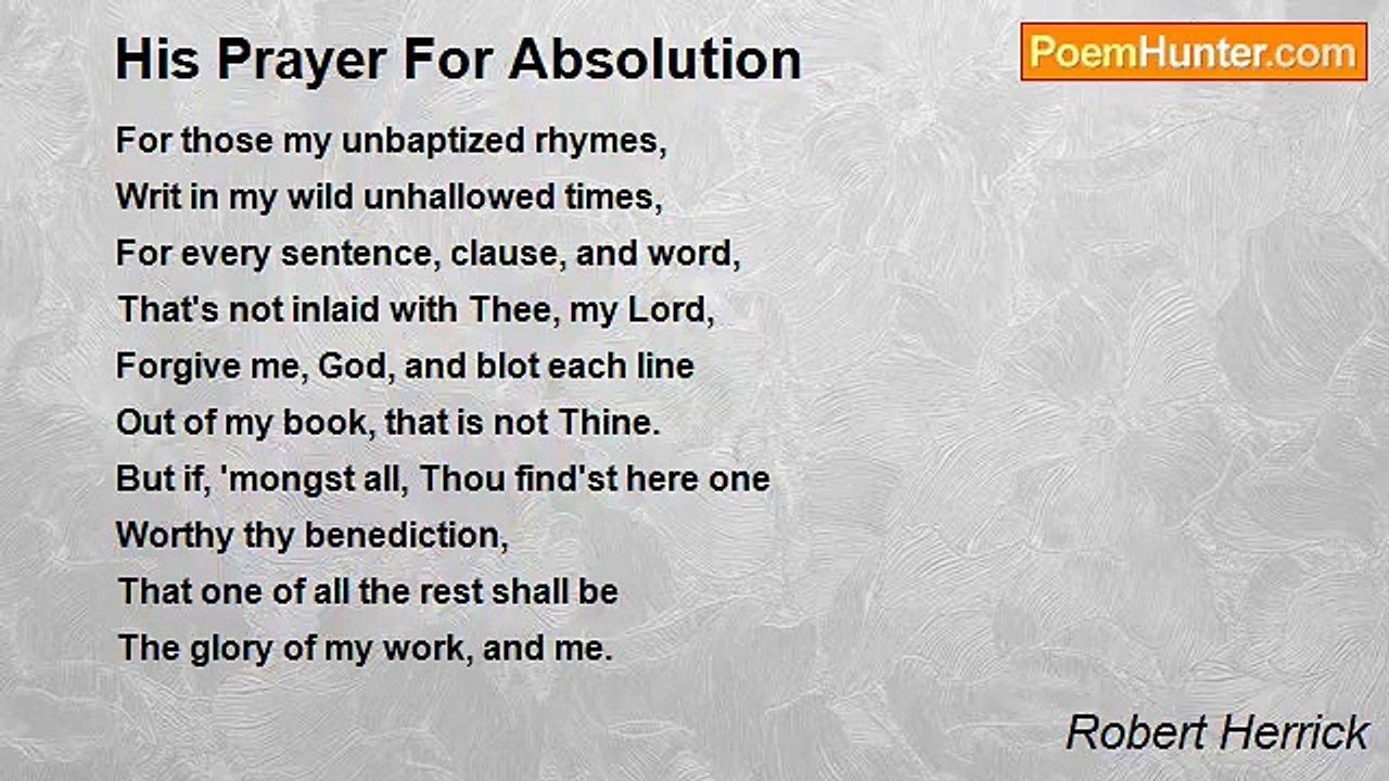 Robert Herrick - His Prayer For Absolution