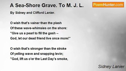 Sidney Lanier - A Sea-Shore Grave. To M. J. L.