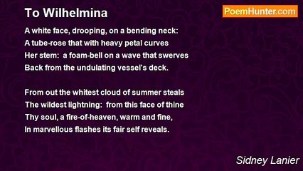 Sidney Lanier - To Wilhelmina