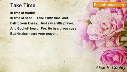 Alice E. Conley - Take Time
