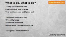 Dorothy Watkins - What to do, what to do?