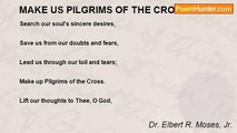 Dr. Elbert R. Moses, Jr. - MAKE US PILGRIMS OF THE CROSS