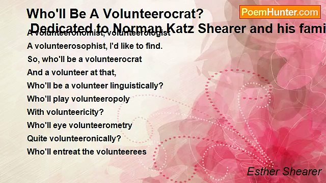 Esther Shearer - Who'll Be A Volunteerocrat? Dedicated to Norman Katz Shearer and his family
