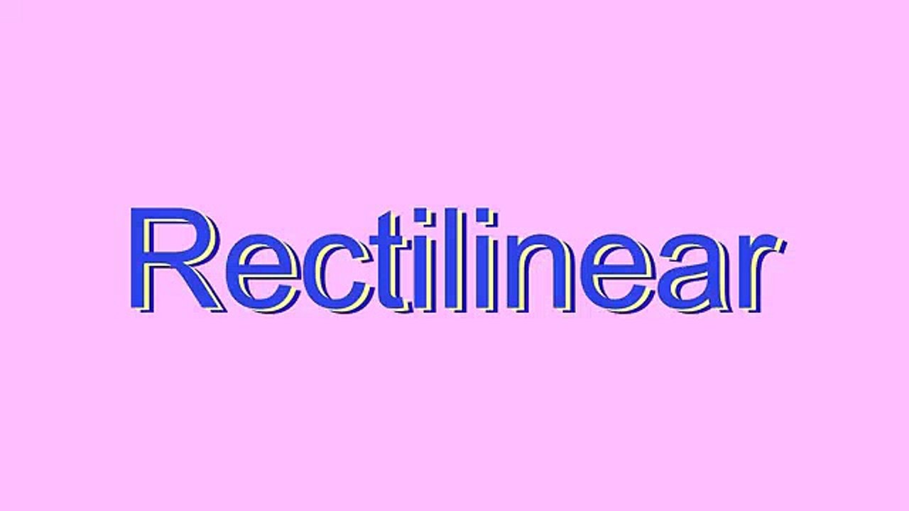 How to Pronounce Rectilinear