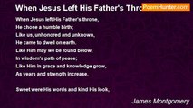 James Montgomery - When Jesus Left His Father's Throne