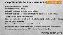 Winifred Sutton Mayo - Only What We Do For Christ Will Last