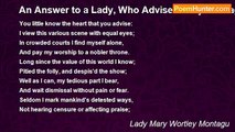 Lady Mary Wortley Montagu - An Answer to a Lady, Who Advised Lady Montagu to Retire
