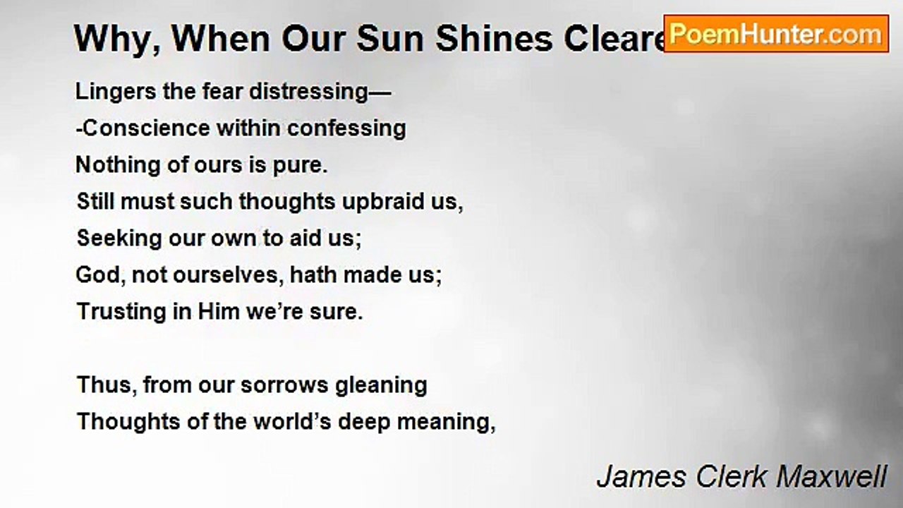 James Clerk Maxwell - Why, When Our Sun Shines Clearest