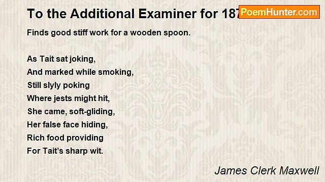 James Clerk Maxwell - To the Additional Examiner for 1875