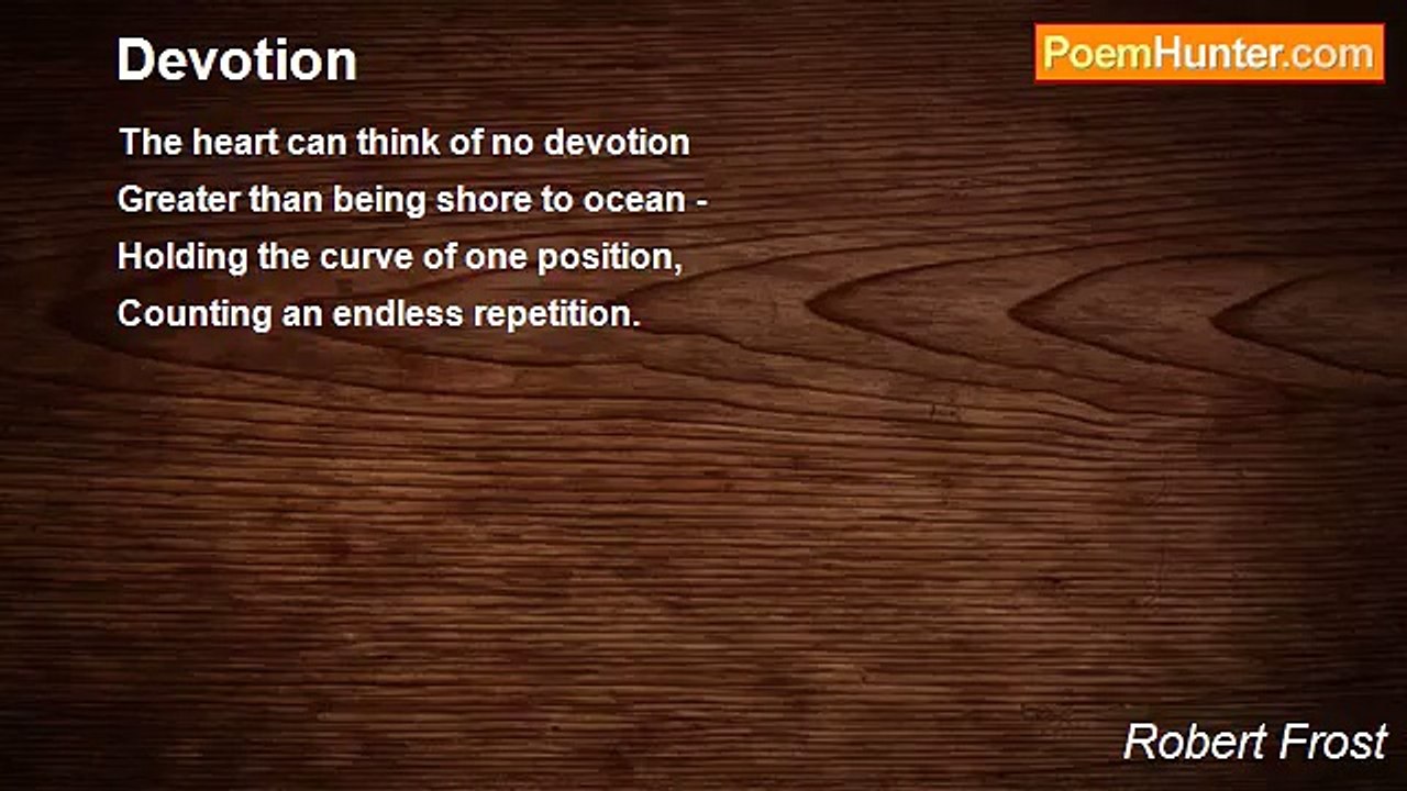 Robert Frost - Devotion