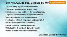 Elizabeth Barrett Browning - Sonnet XXXIII: Yes, Call Me by My Pet-Name!