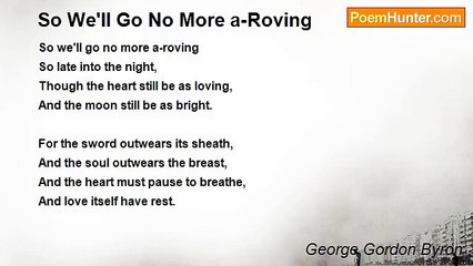George Gordon Byron - So We'll Go No More a-Roving