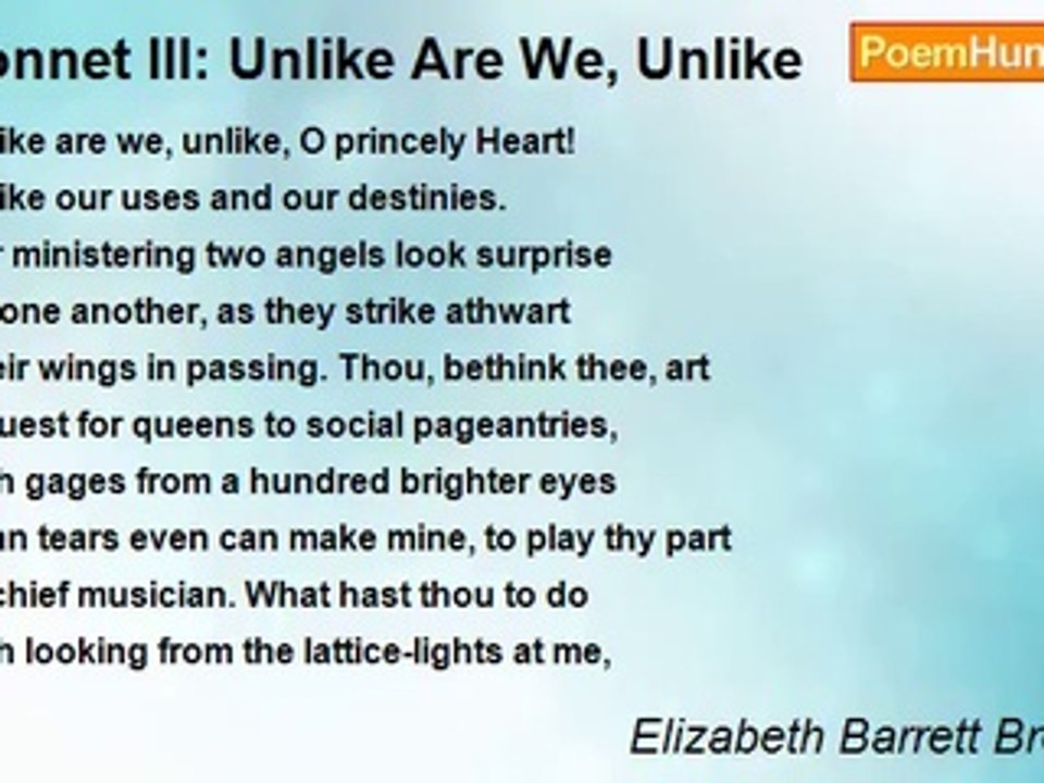 Elizabeth Barrett Browning - Sonnet III: Unlike...