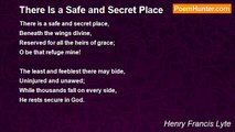 Henry Francis Lyte - There Is a Safe and Secret Place