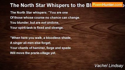Vachel Lindsay - The North Star Whispers to the Blacksmith's Son