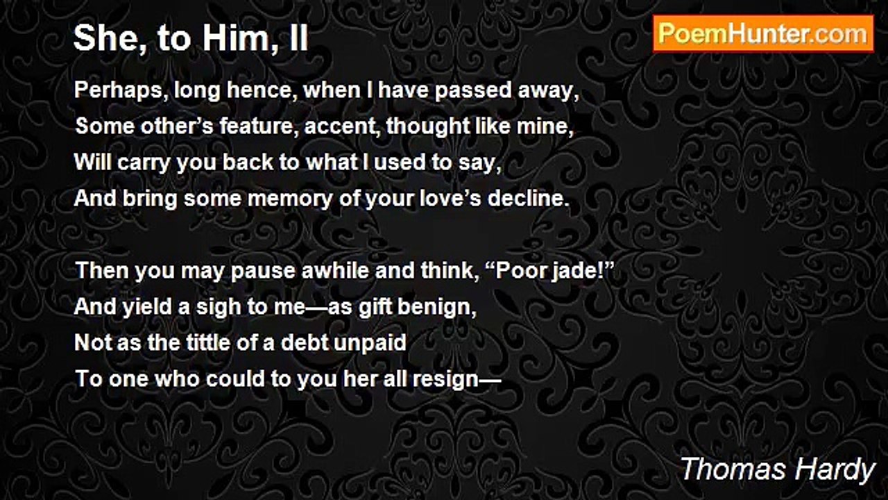 Thomas Hardy - She, to Him, II
