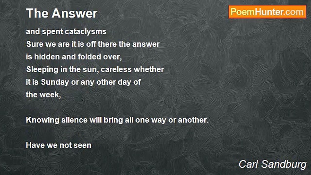 Carl Sandburg - The Answer