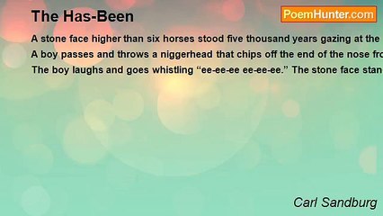 Carl Sandburg - The Has-Been