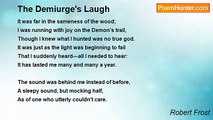 Robert Frost - The Demiurge's Laugh
