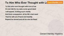 Gerard Manley Hopkins - To Him Who Ever Thought with Love of Me
