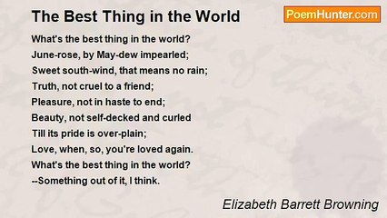 Elizabeth Barrett Browning - The Best Thing in the World