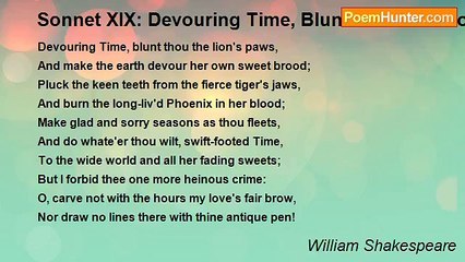 William Shakespeare - Sonnet XIX: Devouring Time, Blunt Thou the Lion's Paws