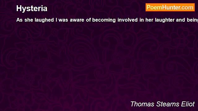 Thomas Stearns Eliot - Hysteria