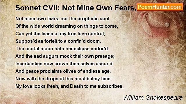 William Shakespeare - Sonnet CVII: Not Mine Own Fears, Nor the Prophetic Soul