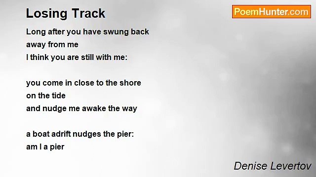 Denise Levertov - Losing Track