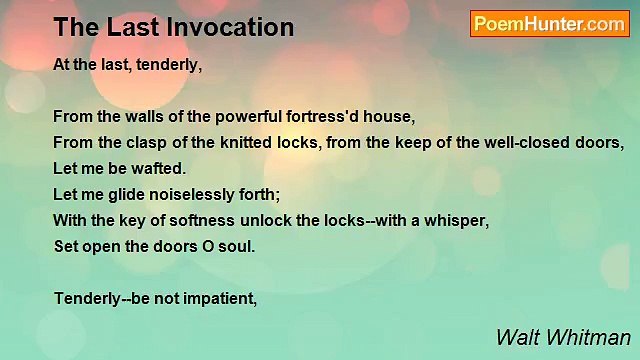 Walt Whitman - The Last Invocation